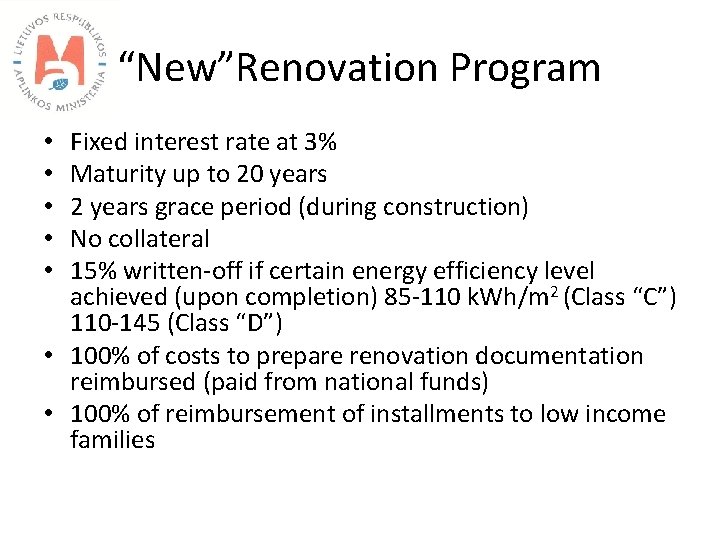 “New”Renovation Program Fixed interest rate at 3% Maturity up to 20 years 2 years