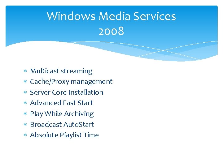 Windows Media Services 2008 Multicast streaming Cache/Proxy management Server Core Installation Advanced Fast Start