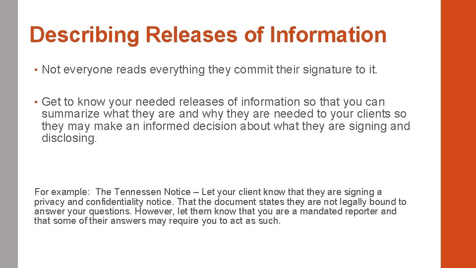 Describing Releases of Information • Not everyone reads everything they commit their signature to