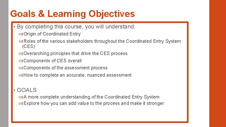 Goals & Learning Objectives • By completing this course, you will understand: Origin of