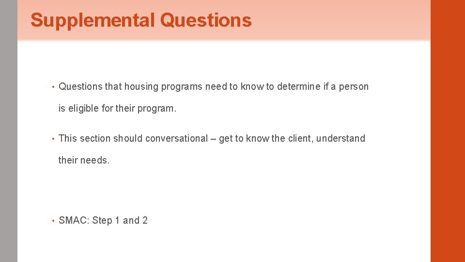 Supplemental Questions • Questions that housing programs need to know to determine if a