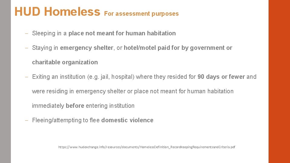 HUD Homeless For assessment purposes – Sleeping in a place not meant for human