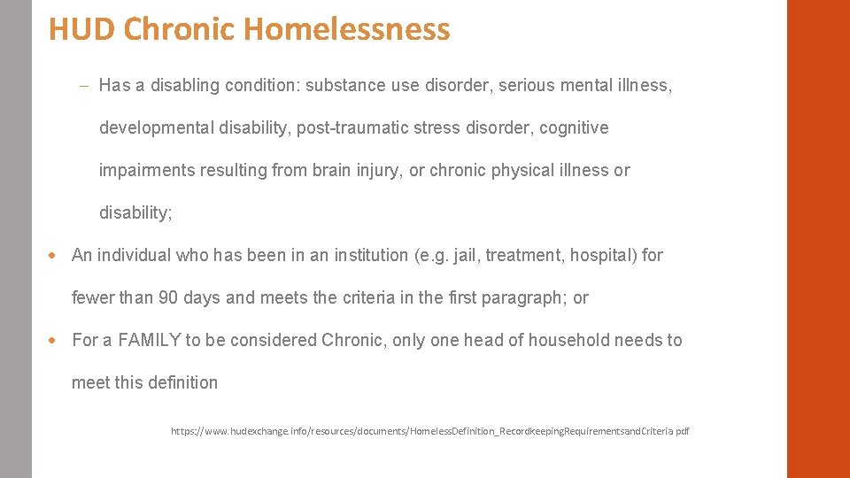 HUD Chronic Homelessness – Has a disabling condition: substance use disorder, serious mental illness,