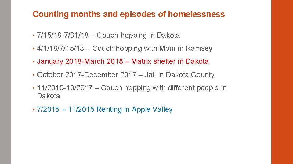 Counting months and episodes of homelessness • 7/15/18 -7/31/18 – Couch-hopping in Dakota •