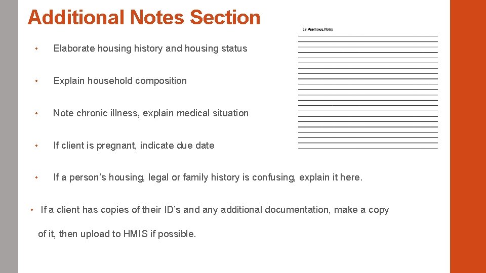 Additional Notes Section • • Elaborate housing history and housing status • Explain household