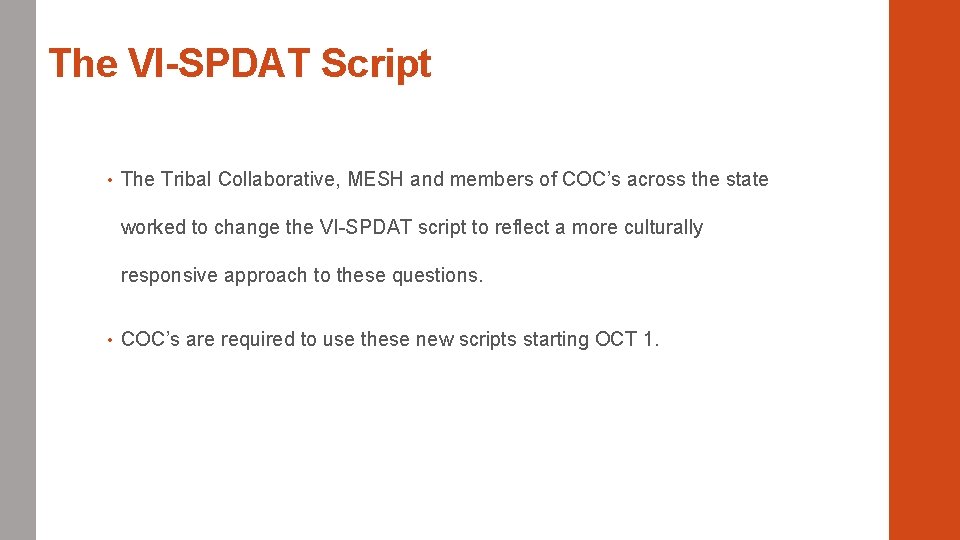 The VI-SPDAT Script • The Tribal Collaborative, MESH and members of COC’s across the