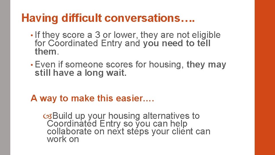 Having difficult conversations…. • If they score a 3 or lower, they are not