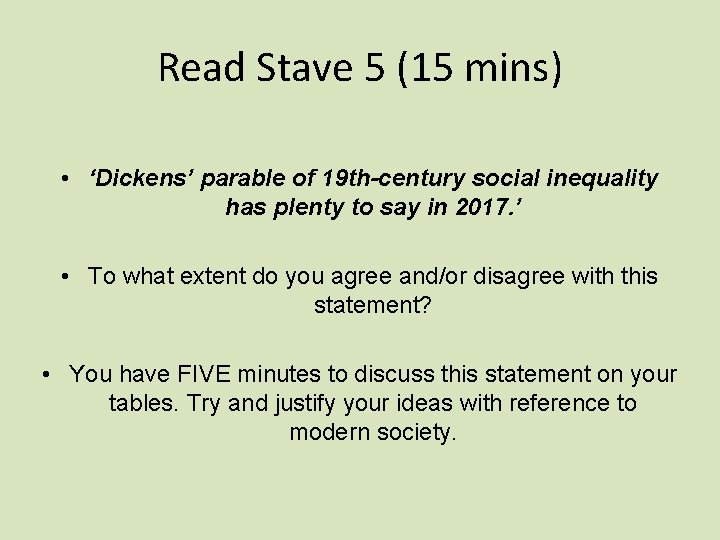 Read Stave 5 (15 mins) • ‘Dickens’ parable of 19 th-century social inequality has