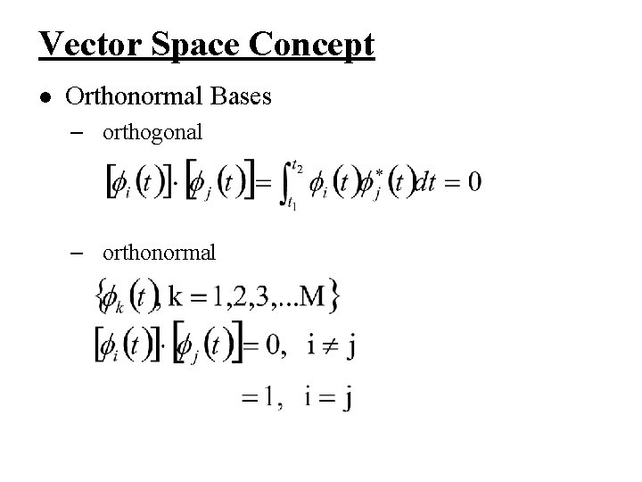 Vector Space Concept l Orthonormal Bases – orthogonal – orthonormal 