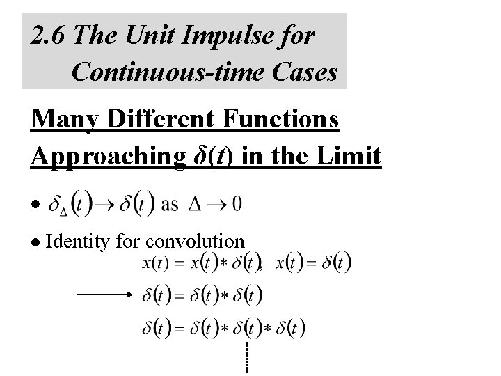 2. 6 The Unit Impulse for Continuous-time Cases Many Different Functions Approaching δ(t) in