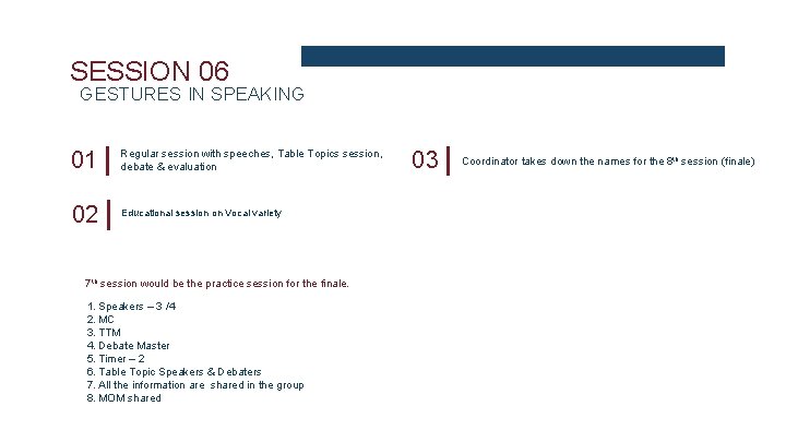 SESSION 06 GESTURES IN SPEAKING 01 Regular session with speeches, Table Topics session, debate