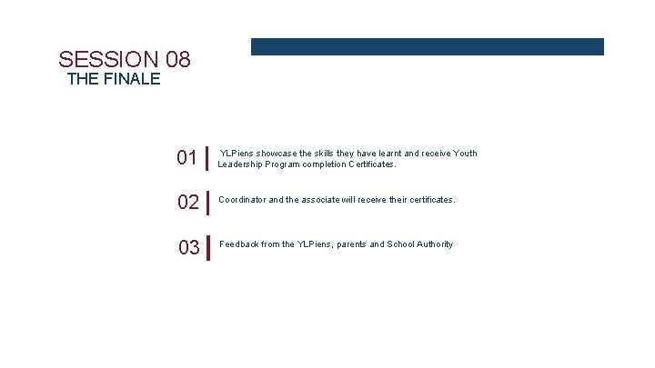 SESSION 08 THE FINALE 01 YLPiens showcase the skills they have learnt and receive