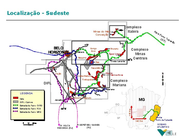 Localização - Sudeste Complexo Itabira Minas do Meio Conceição Pa ra Po rto (ES