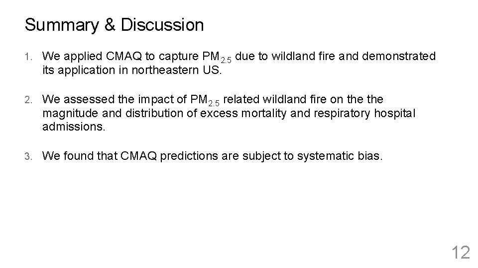 Summary & Discussion 1. We applied CMAQ to capture PM 2. 5 due to