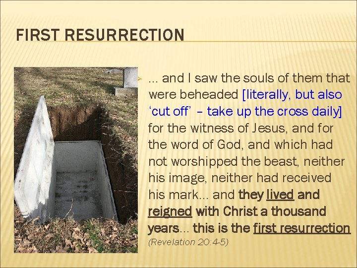 FIRST RESURRECTION Ø . . . and I saw the souls of them that