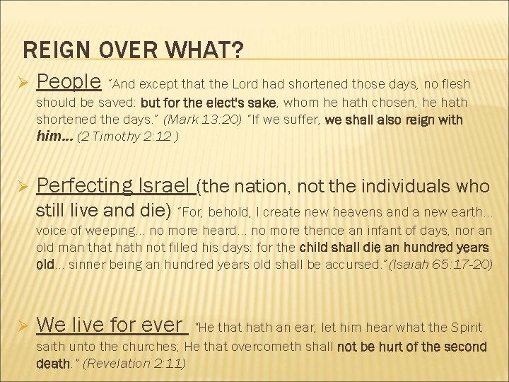 REIGN OVER WHAT? Ø People “And except that the Lord had shortened those days,