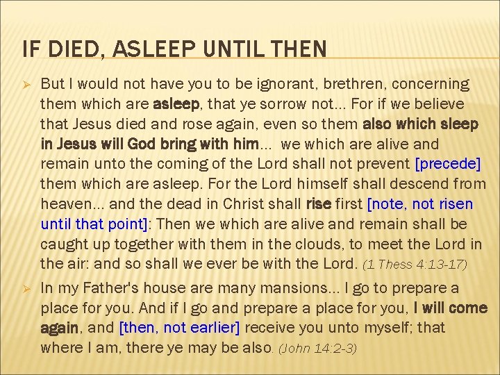 IF DIED, ASLEEP UNTIL THEN Ø Ø But I would not have you to