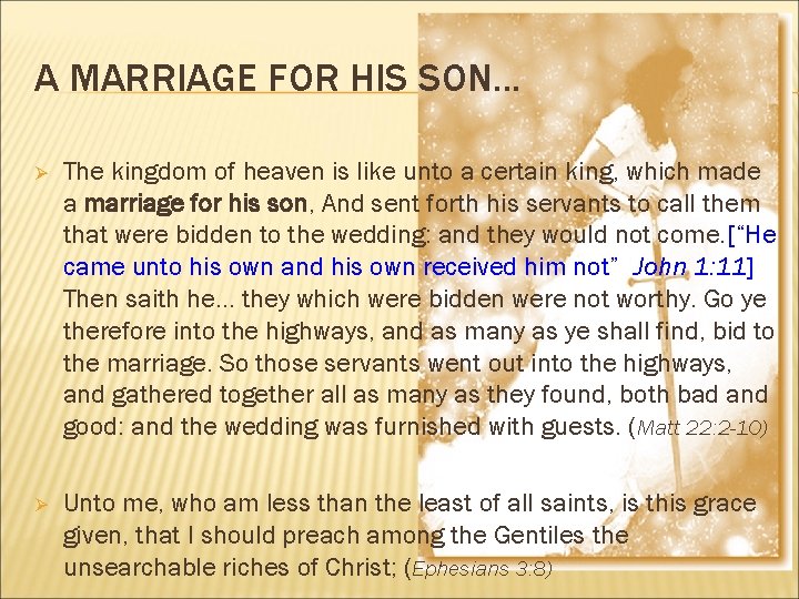 A MARRIAGE FOR HIS SON. . . Ø The kingdom of heaven is like