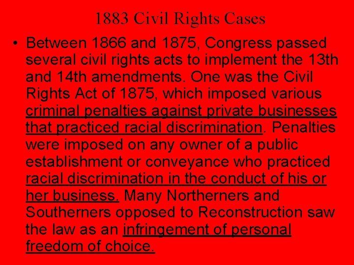1883 Civil Rights Cases • Between 1866 and 1875, Congress passed several civil rights