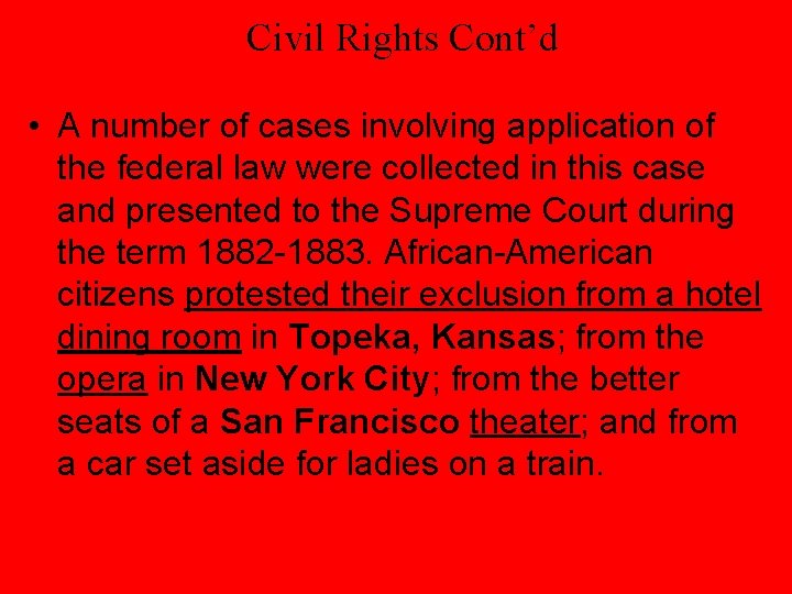 Civil Rights Cont’d • A number of cases involving application of the federal law