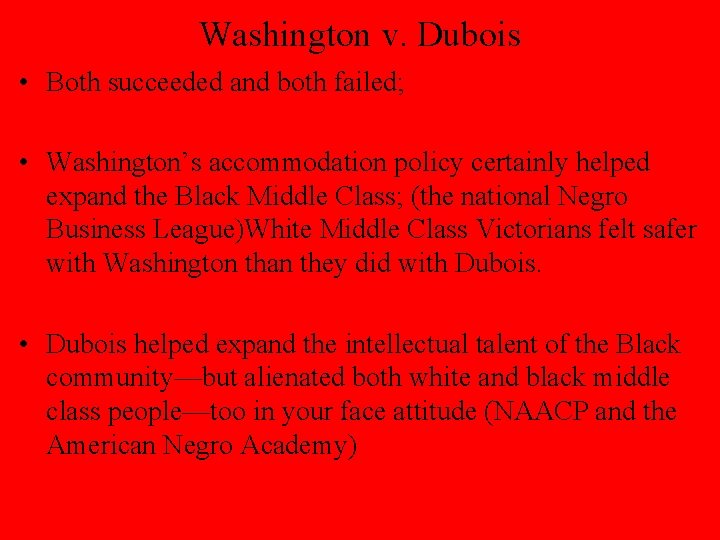 Washington v. Dubois • Both succeeded and both failed; • Washington’s accommodation policy certainly