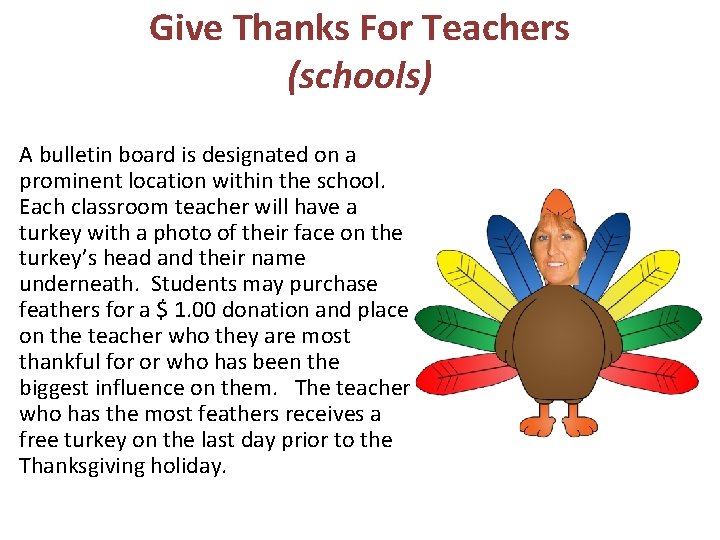Give Thanks For Teachers (schools) A bulletin board is designated on a prominent location