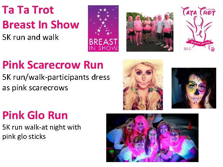 Ta Ta Trot Breast In Show 5 K run and walk Pink Scarecrow Run