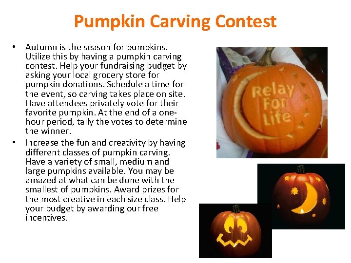 Pumpkin Carving Contest • Autumn is the season for pumpkins. Utilize this by having