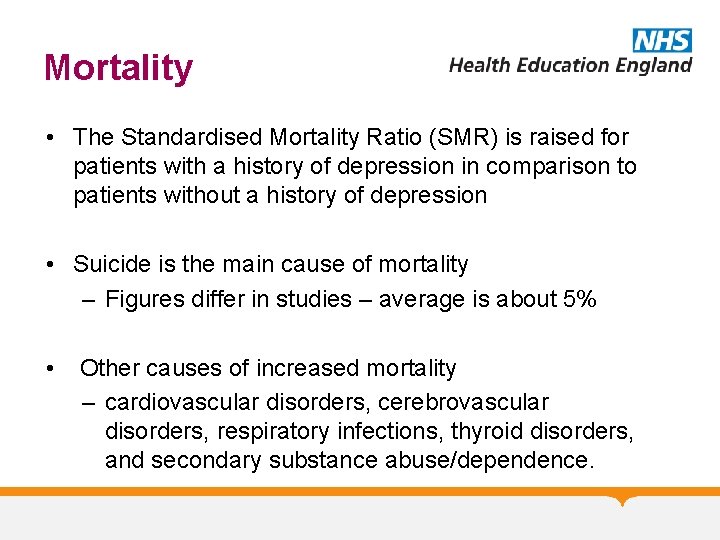 Mortality • The Standardised Mortality Ratio (SMR) is raised for patients with a history