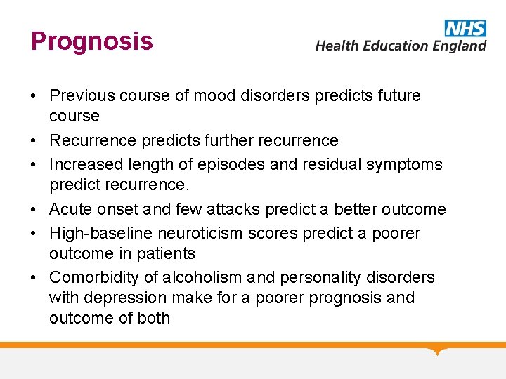 Prognosis • Previous course of mood disorders predicts future course • Recurrence predicts further