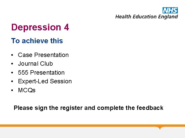 Depression 4 To achieve this • • • Case Presentation Journal Club 555 Presentation