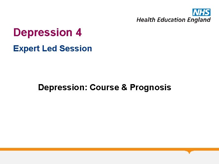 Depression 4 Expert Led Session Depression: Course & Prognosis 