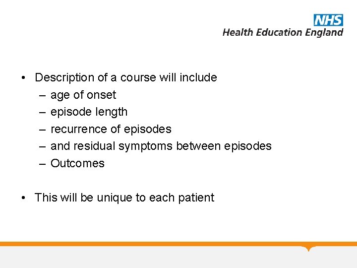  • Description of a course will include – age of onset – episode