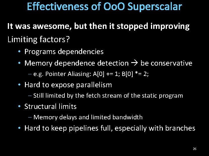 Effectiveness of Oo. O Superscalar It was awesome, but then it stopped improving Limiting