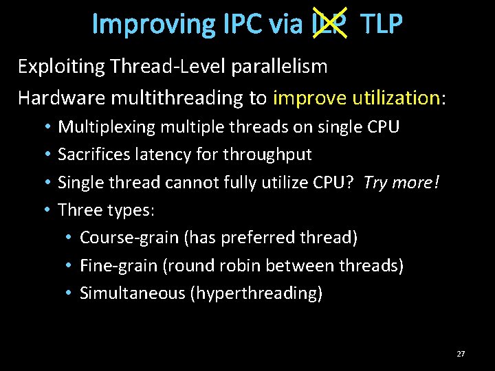 Improving IPC via ILP TLP Exploiting Thread-Level parallelism Hardware multithreading to improve utilization: •