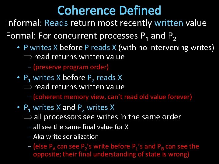 Coherence Defined Informal: Reads return most recently written value Formal: For concurrent processes P