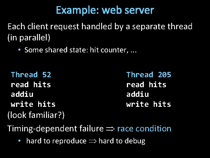 Example: web server Each client request handled by a separate thread (in parallel) •