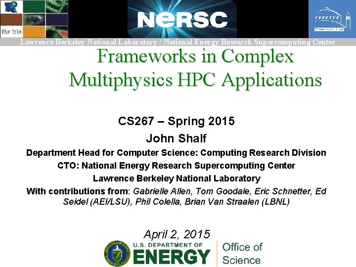 Lawrence Berkeley National Laboratory / National Energy Research Supercomputing Center Frameworks in Complex Multiphysics