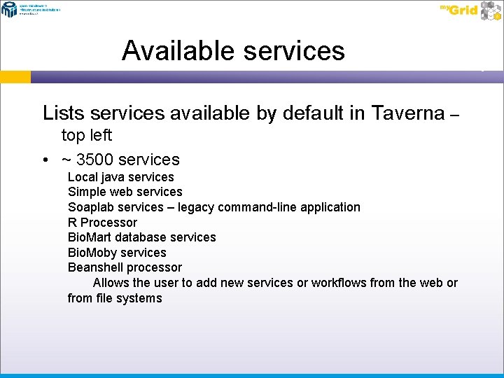 Available services Lists services available by default in Taverna – top left • ~