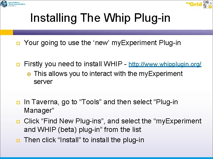 Installing The Whip Plug-in Your going to use the ‘new’ my. Experiment Plug-in Firstly