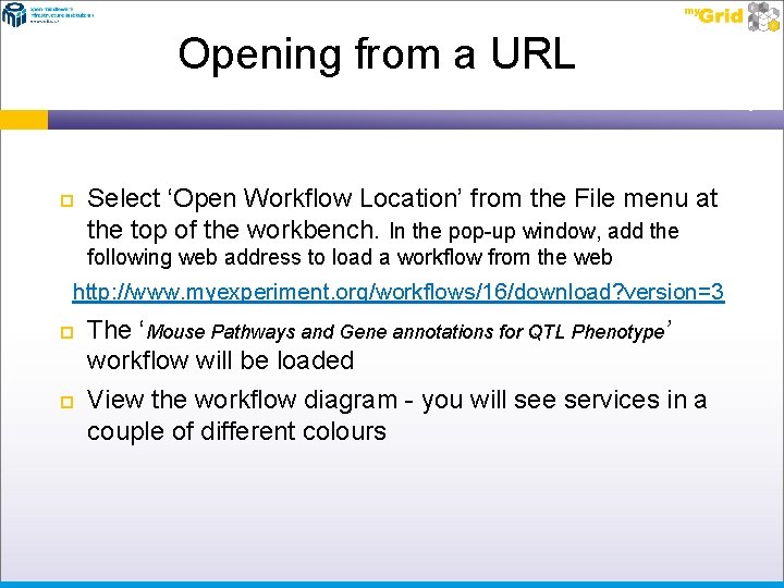 Opening from a URL Select ‘Open Workflow Location’ from the File menu at the