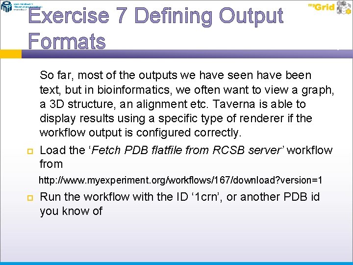 Exercise 7 Defining Output Formats So far, most of the outputs we have seen
