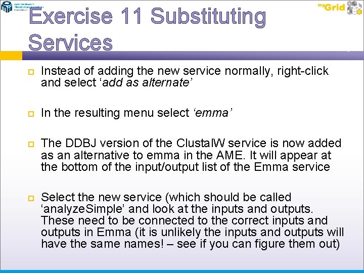 Exercise 11 Substituting Services Instead of adding the new service normally, right-click and select