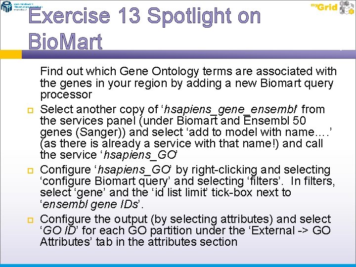 Exercise 13 Spotlight on Bio. Mart Find out which Gene Ontology terms are associated