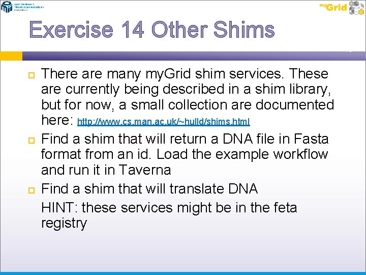 Exercise 14 Other Shims There are many my. Grid shim services. These are currently