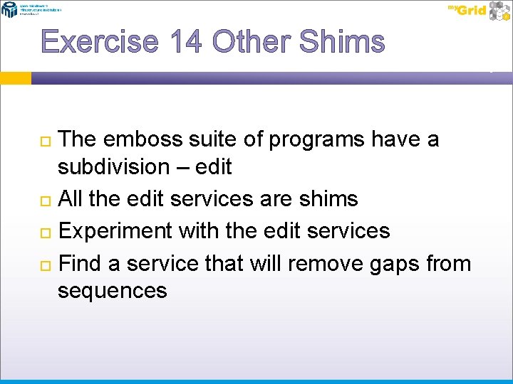 Exercise 14 Other Shims The emboss suite of programs have a subdivision – edit