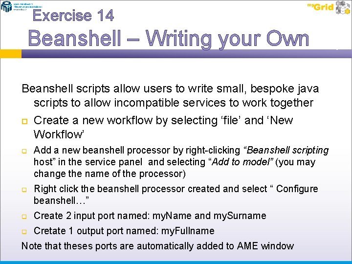 Exercise 14 Beanshell – Writing your Own Beanshell scripts allow users to write small,
