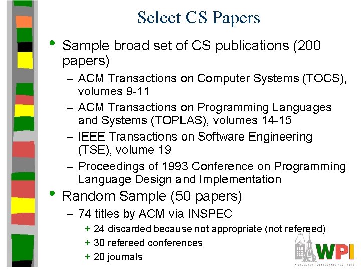 Select CS Papers • Sample broad set of CS publications (200 papers) – ACM