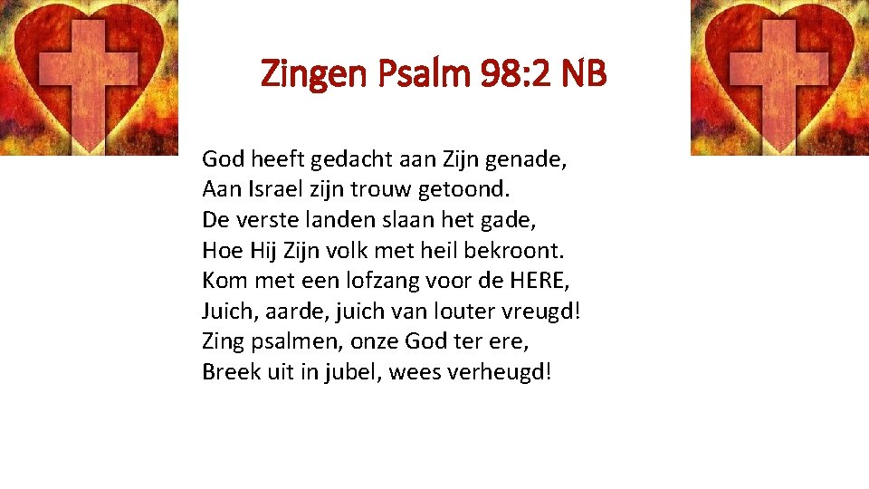 Zingen Psalm 98: 2 NB God heeft gedacht aan Zijn genade, Aan Israel zijn