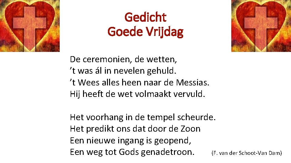 Gedicht Goede Vrijdag De ceremonien, de wetten, ’t was ál in nevelen gehuld. ’t